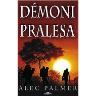 Démoni pralesa - Alec Palmer