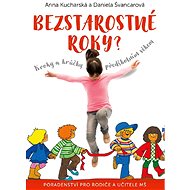 Bezstarostné roky?  - Daniela Švancarová