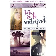 Víš, že tě miluju? - Estelle Maskame