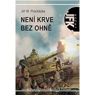 Agent JFK 002 Není krve bez ohně - Jiří W. Procházka
