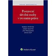 Postavení úřední osoby v trestním právu - Marek Fryšták