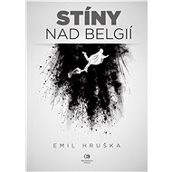 Stíny nad Belgií - Emil Hruška