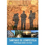 Santiago de Compostela portugalskou cestou - Ondřej Šebesta