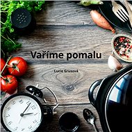 Vaříme pomalu - Lucie Grusová