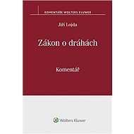 Zákon o dráhách. Komentář - Jiří Lojda