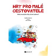 Hry pro malé cestovatele - Naděžda Kalábová