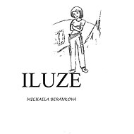Iluze - Michaela Beránková
