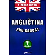 Angličtina pro radost I. - Richard Ludvík