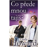 Co přede mnou tajíš? - Linda Howard