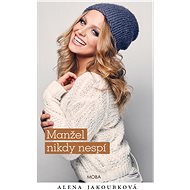 Husband never sleeps - Alena Jakoubková