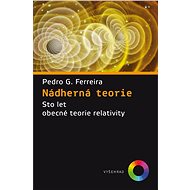 Nádherná teorie - Pedro G. Ferreira