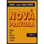 Nová pravidla - Laszlo Bock