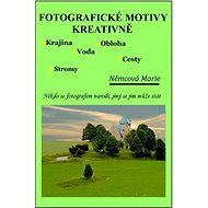 Fotografické motivy kreativně, Krajina Obloha Voda Stromy Cesty - Marie Němcová