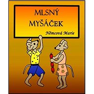 Mlsný Myšáček - Marie Němcová