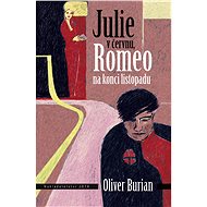 Julie v červnu, Romeo na konci listopadu - Oliver Burian