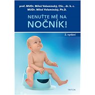 Nenuťte mě na nočník - Miloš ml. Velemínský