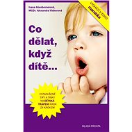 Co dělat, když dítě... - Ivana Ašenbrenerová