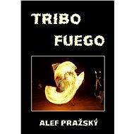 Tribo fuego - 2002-2012 - Alef Pražský