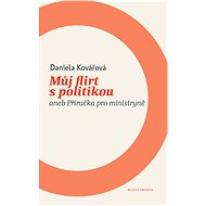 Můj flirt s politikou - Daniela Kovářová