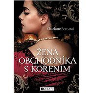 Žena obchodníka s kořením - Charlotte Betts