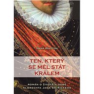 Ten, který se měl stát králem - Hana Whitton