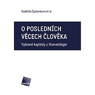 O posledních věcech člověka - Naděžda Špatenková