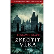 Zkrotit vlka - Benjamin Black