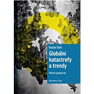 Globální katastrofy a trendy - Vaclav Smil