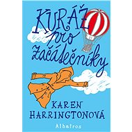 Kuráž pro začátečníky - Karen Harringtonová