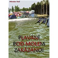 Plavání pod molem zakázáno - Miroslav Kočí