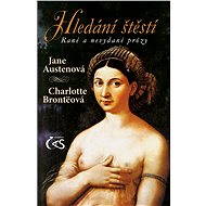 Hledání štěstí - Charlotte Brontëová  Jane Austenová