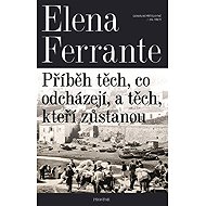 Genius Girlfriends 3 - The story of those who leave and those who stay - Elena Ferrante
