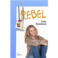 Rebel - Táňa Kubátová