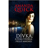Dívka, která věděla příliš mnoho - Amanda Quick