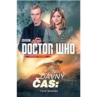 Doctor Who: Dávný čas - Trevor Baxendale