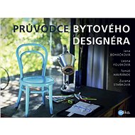 Průvodce bytového designéra - Leona Fousková