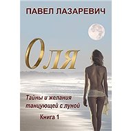 Olya. Touhy a tajemství - 1 - Pavel Lazarevič