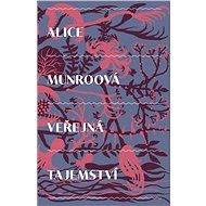 Veřejná tajemství - Alice Munroová