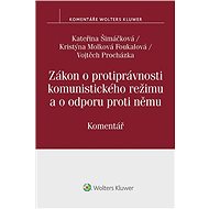 Zákon o protiprávnosti komunistického režimu. Komentář - Kateřina Šimáčková