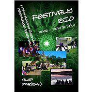 Festivaly BIO - 2002 - 2014 (a dál) - Alef Pražský