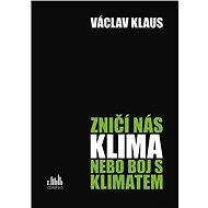 Will the climate destroy us or fight the climate? - Václav Klaus