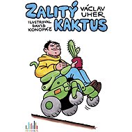 A hardened cactus - Václav Uher
