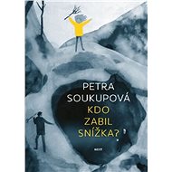 Kdo zabil Snížka? - Petra Soukupová