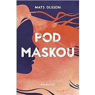Pod maskou - Mats Olsson