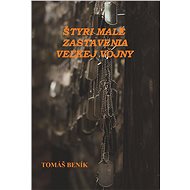 Štyri malé zastavenia veľkej vojny - Tomáš Beník