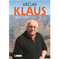 Václav Klaus – Zápisky z cest - Prof. Ing. Václav Klaus CSc.