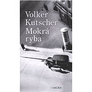 Mokrá ryba - Volker Kutscher