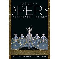 History of opera. The last four hundred years. - Carolyn Abbateová  Roger Parker