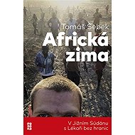 African winter: In South Sudan with Doctors Without Borders - Tomáš Šebek