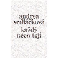 Každý něco tají - Andrea Sedláčková